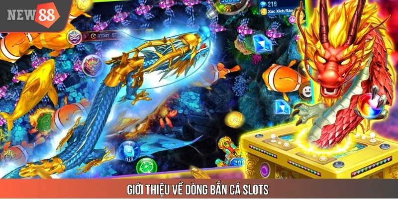 Hiểu gì về bắn cá slots?