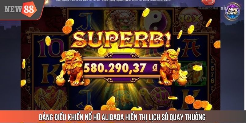 Bảng điều khiển nổ hũ Alibaba hiển thị lịch sử quay thưởng