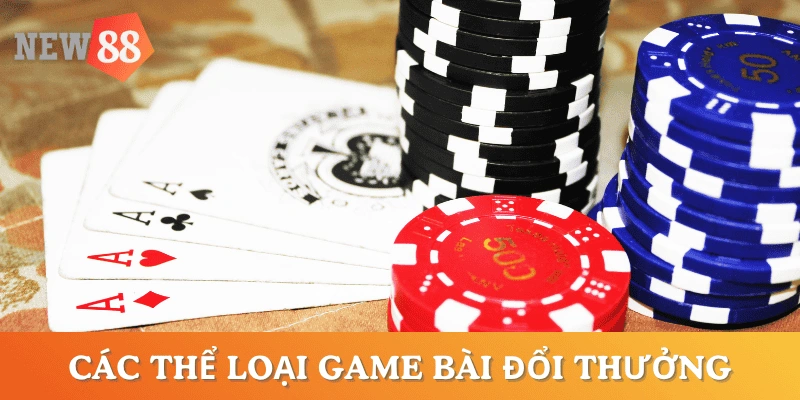 cac-the-loai-game-bai-doi-thuong