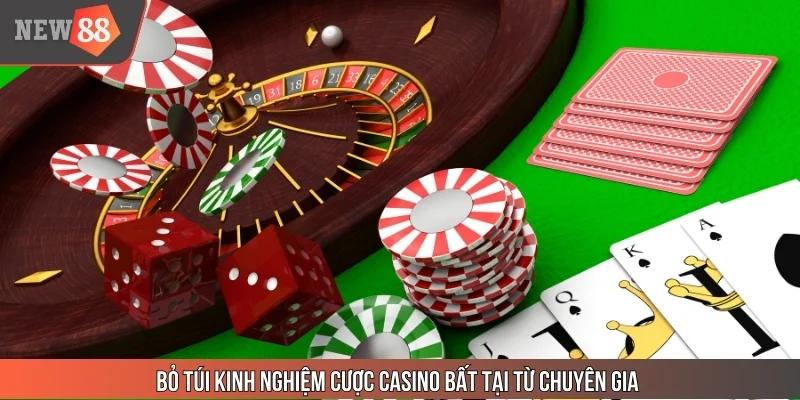 Bỏ túi kinh nghiệm cược casino bất tại từ chuyên gia