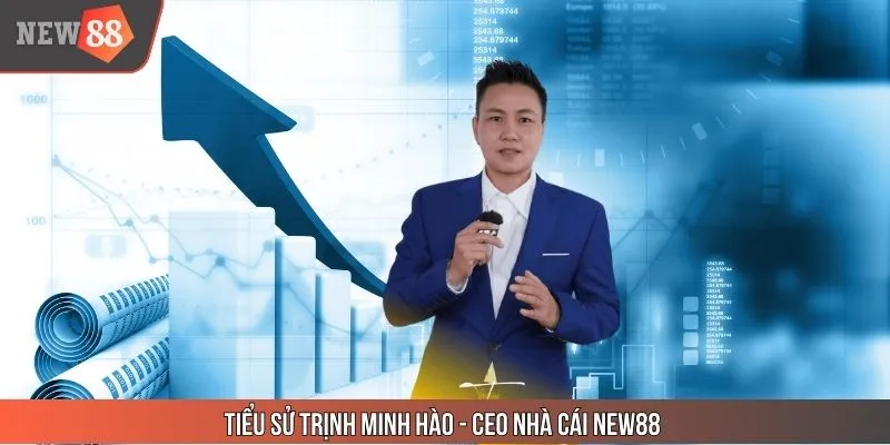 Tiểu sử của Trịnh Minh Hào - giám đốc điều hành nhà cái