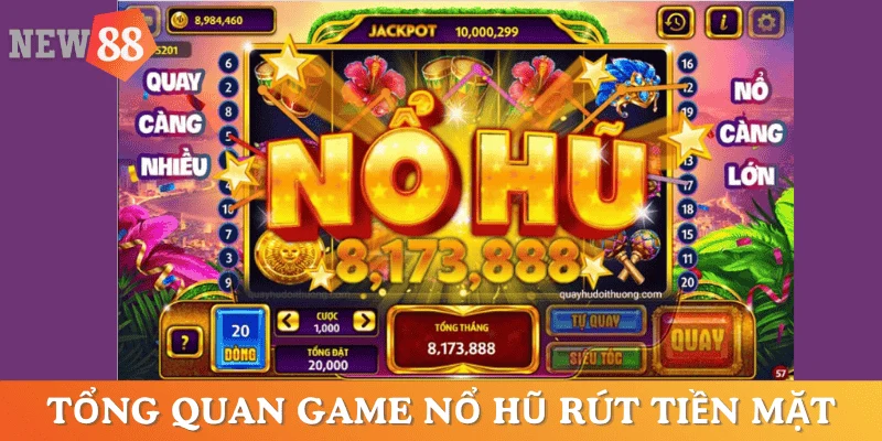 game-no-hu-rut-tien-mat-tong-quan