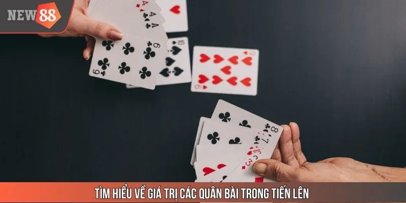 Tìm hiểu về giá trị các quân bài trong tiến lên