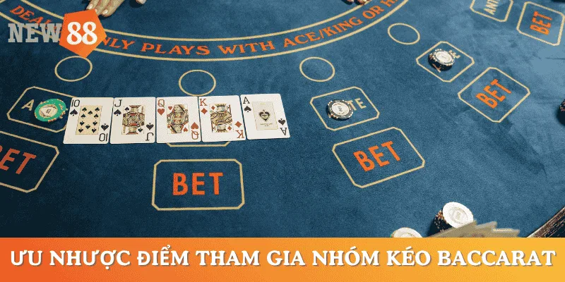 nhom-keo-baccarat-uu-nhuoc-diem-tham-gia