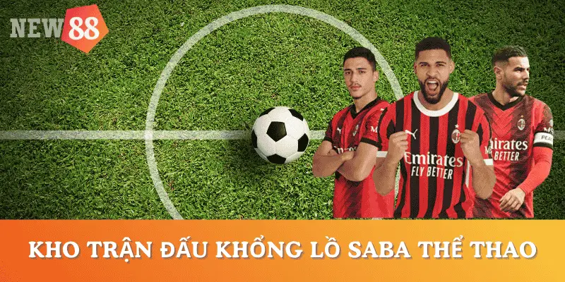 saba-the-thao-new88-kho-game-da-dang