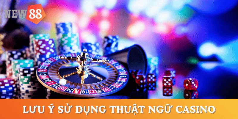 thuat-ngu-casino-luu-y-su-dung