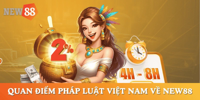 NEW88-co-hop-phap-khong-doi-voi-phap-luat-Viet-Nam
