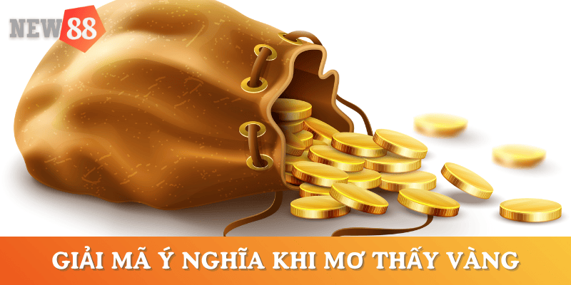 giai-ma-y-nghia-nam-mo-thay-vang