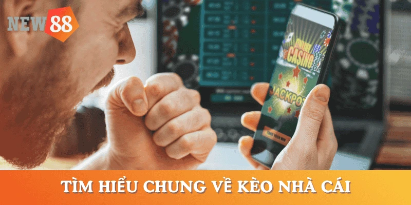 tong-quan-keo-nha-cai